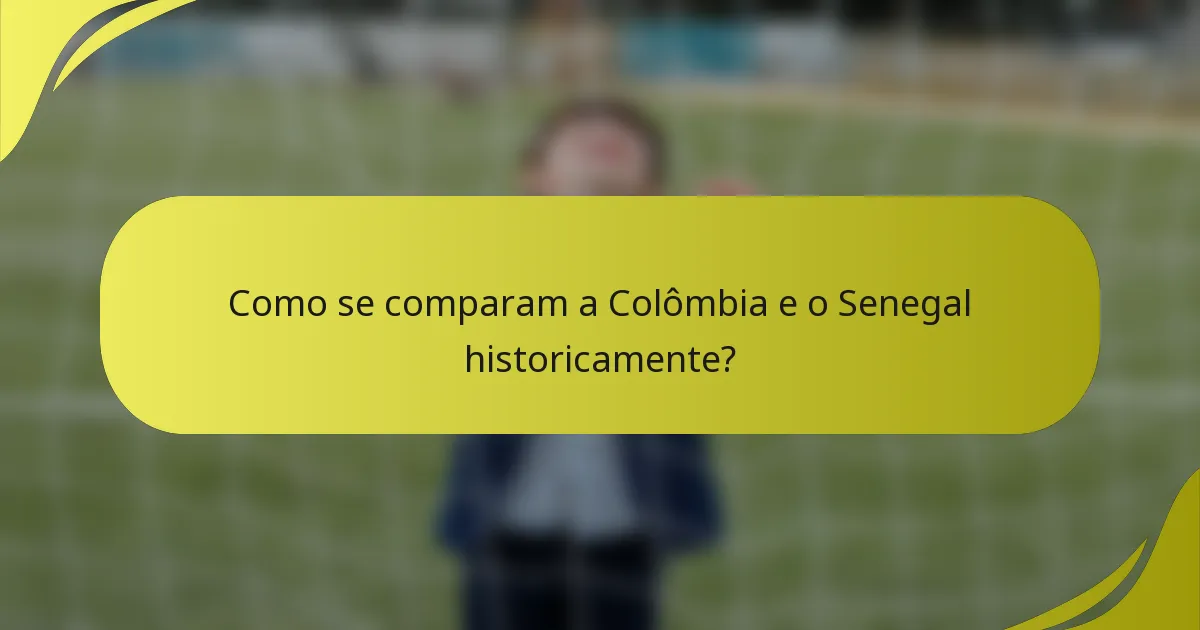 Como se comparam a Colômbia e o Senegal historicamente?