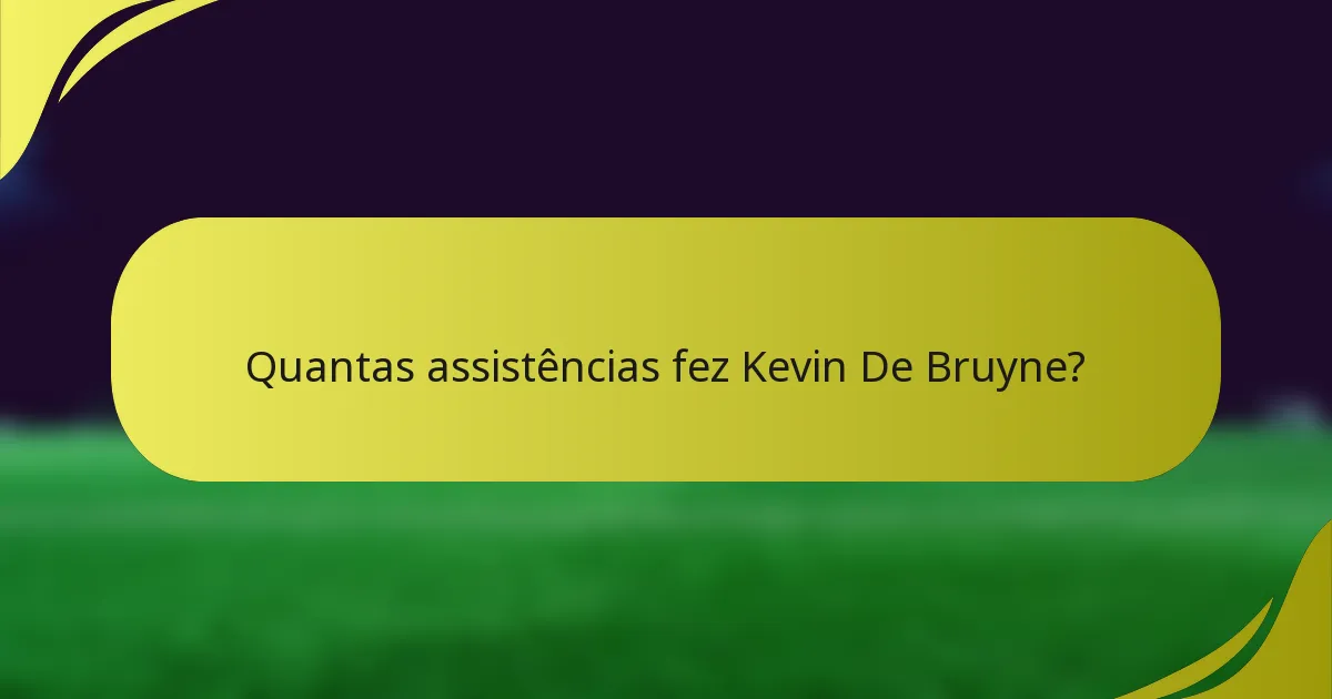 Quantas assistências fez Kevin De Bruyne?
